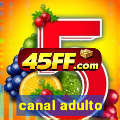 canal adulto